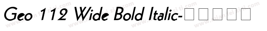 Geo 112 Wide Bold Italic字体转换